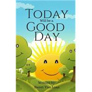 Today Will Be a Good Day