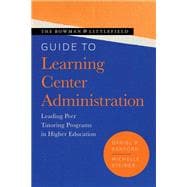 The Rowman & Littlefield Guide to Learning Center Administration Leading Peer Tutoring Programs in Higher Education