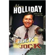 Johnny Holliday : From Rock to Jock