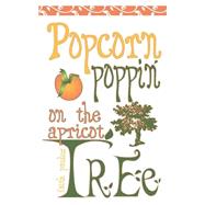 Popcorn Poppin' on the Apricot Tree