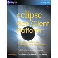 Eclipse Rich Client Platform Designing, Coding, and Packaging Java¿ Applications,9780321334619
