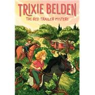 The Red Trailer Mystery: Trixie Belden book cover, ISBN 9780593904619