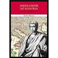 Julius Caesar and Ancient Rome in World History