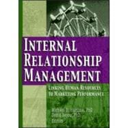 Internal Relationship Management: Linking Human Resources to Marketing Performance