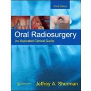 Oral Radiosurgery: An Illustrated Clinical Guide