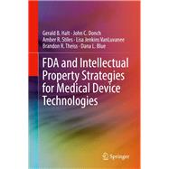 Fda and Intellectual Property Strategies for Medical Device Technologies