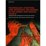Technology, Crafting and Artisanal Networks in the Greek and Roman World