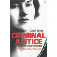 Criminal Justice: The True Story of Edith Thompson
