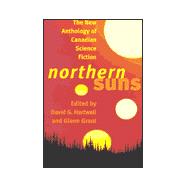 Northern Suns : The New Anthology of Canadian Science Fiction