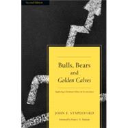 Bulls, Bears and Golden Calves : Applying Christian Ethics to Economics