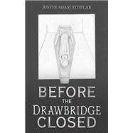 Before the Drawbridge Closed