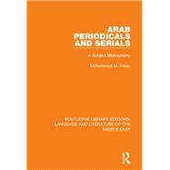 Arab Periodicals and Serials: A Subject Bibliography