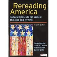 Rereading America Cultural Contexts for Critical Thinking and Writing