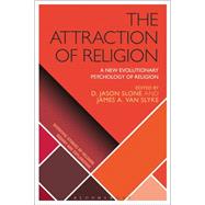 The Attraction of Religion A New Evolutionary Psychology of Religion