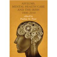 Asylums, Mental Health Care and the Irish Historical Studies, 1800-2010