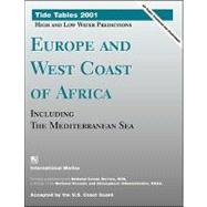 Tide Tables 2001 : Europe and West Coast of Africa Including the Mediterranean Sea : High and Low Water Predictions