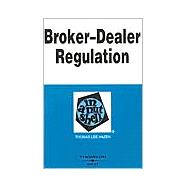 Broker-Dealer Regulation in a Nutshell