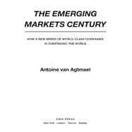 The Emerging Markets Century How a New Breed of World-Class Companies Is Overtaking the World