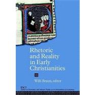 Rhetorics And Realities In Early Christianities