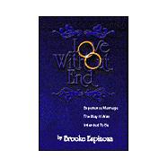 Love Without End: Experience Marriage the Way It Was Intended to Be