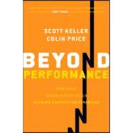 Beyond Performance : How Great Organizations Build Ultimate Competitive Advantage