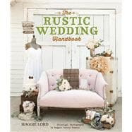 The Rustic Wedding Handbook,9781423634621