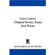 Lotos Leaves : Original Stories, Essays and Poems