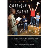 Creative Drama and Music Methods Activities for the Classroom