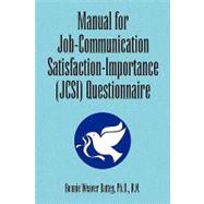 Manual for Job-Communication Satisfaction-Importance (Jcsi) Questionnaire