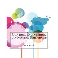 Control Engineering Via Matlab Principles