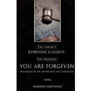 The Verdict: Everyone Is Guilty. the Sentence: You Are Forgiven Regardless of the Offense That Was Committed