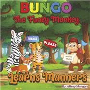Bungo The Funky Monkey Learns Manners