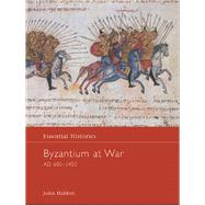 Byzantium at War Ad 600 -1453,9780203494622
