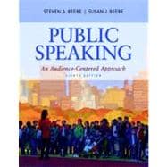 Public Speaking : An Audience-Centered Approach