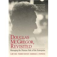 Douglas McGregor, Revisited Managing the Human Side of the Enterprise