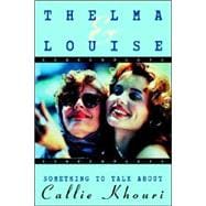 Thelma and Louise/Something to Talk About Screenplays