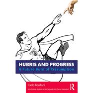 Hubris and Progress: A Future Born of Presumption