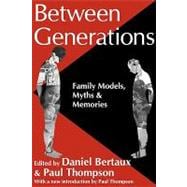 Between Generations: Family Models, Myths and Memories