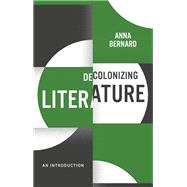 Decolonizing Literature An Introduction