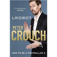 I, Robot How to Be a Footballer 2