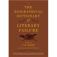 The Biographical Dictionary of Literary Failure,9781612194622