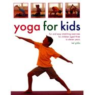 Yoga For Kids Fun And Easy Stretching Exercises For Children Aged Three To Eleven Years
