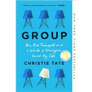 Group How One Therapist and a Circle of Strangers Saved My Life