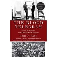 The Blood Telegram Nixon, Kissinger, and a Forgotten Genocide