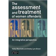 The Assessment and Treatment of Women Offenders An Integrative Perspective