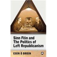 Sinn Féin and The Politics of Left Republicanism