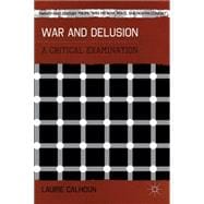 War and Delusion A Critical Examination