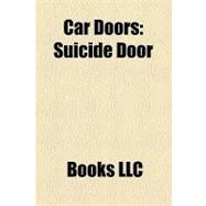 Car Doors : Suicide Door, List of Cars with Unusual Door Designs, Sliding Door, Vehicle Canopy, Gull-Wing Door, Scissor Doors, Butterfly Doors