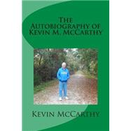 The Autobiography of Kevin M. Mccarthy