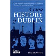 A Little History of Dublin